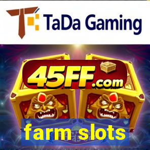 farm slots